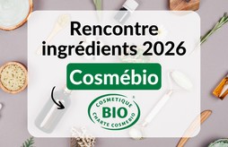 [ Save the date] Rencontre ingrédients Cosmébio 2026
